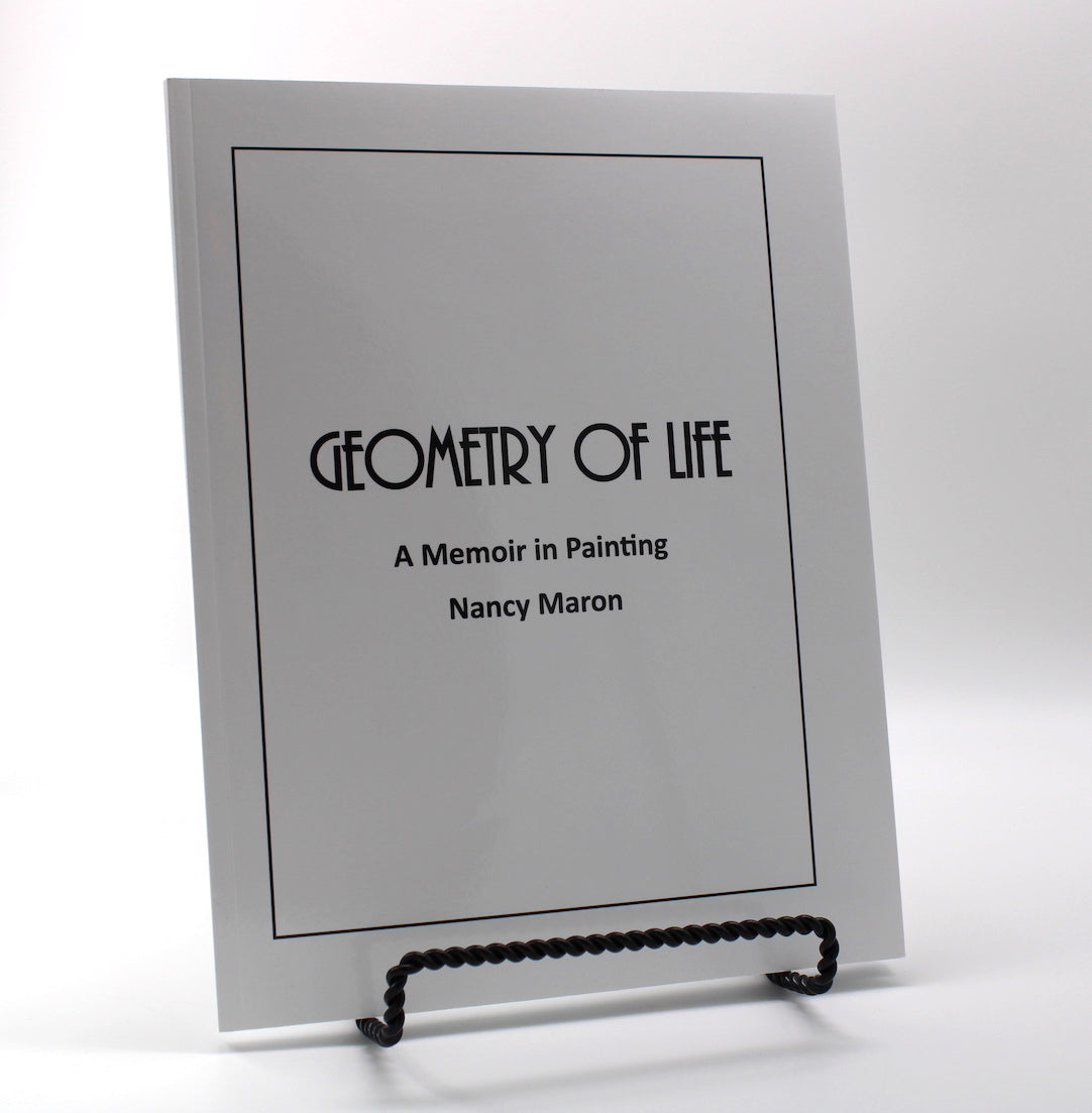 Geometry of Life: A Memoir in Painting by Nancy Maron