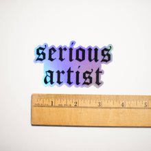 Load image into Gallery viewer, 'Serious Artist" Holographic Sticker