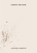 Load image into Gallery viewer, Compost This Book - Cassandra Marketos