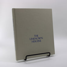 Load image into Gallery viewer, The Unknown Heroine by Sherry Wiggins