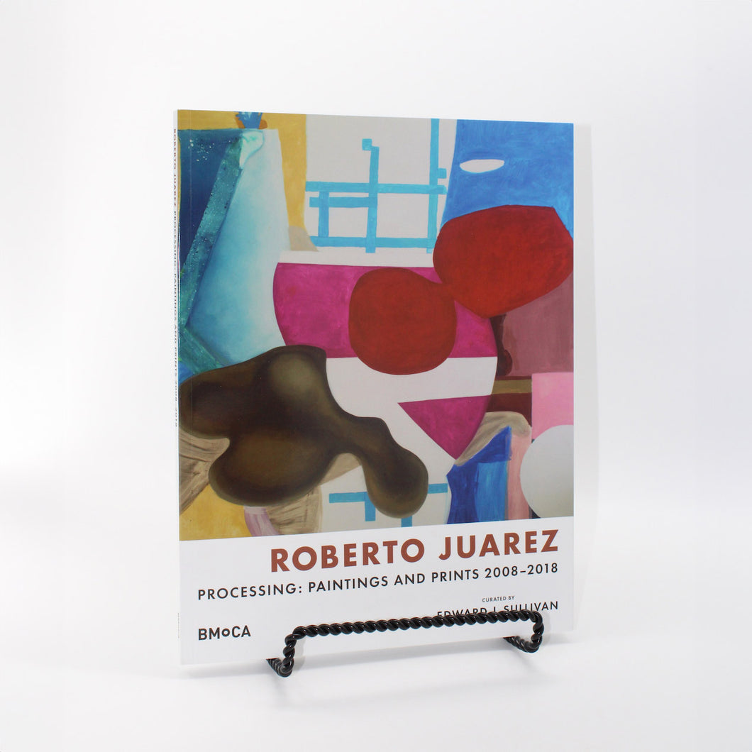 Roberto Juarez - Processing: Paintings and Prints 2008-2018