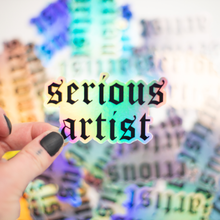 Load image into Gallery viewer, 'Serious Artist" Holographic Sticker
