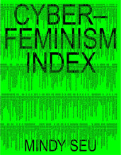 Load image into Gallery viewer, Cyberfeminism Index - Edited by Mindy Seu
